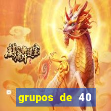 grupos de 40 dezenas da quina